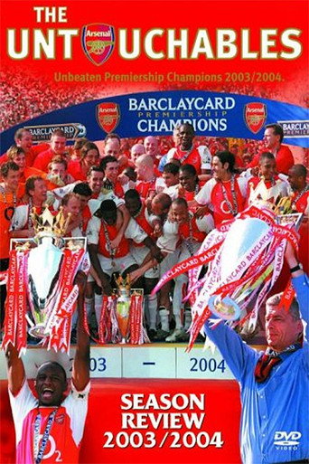 Arsenal Season Review 2003/2004: The Untouchables movie poster