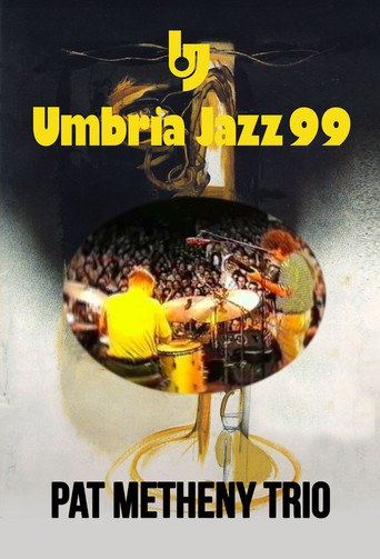 Pat Metheny Trio: Live At Umbria Jazz Festival movie poster