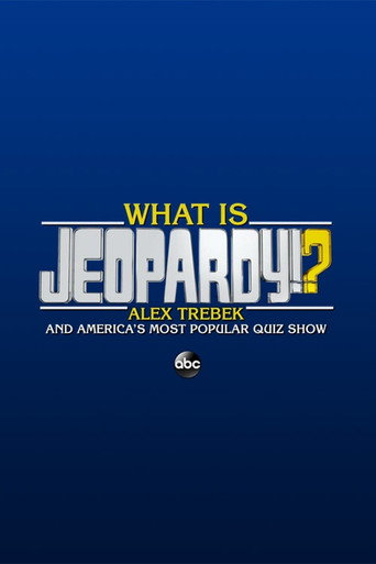 What Is Jeopardy!?: Alex Trebek and America's Most Popular Quiz Show movie poster