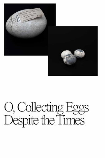 O, Collecting Eggs Despite the Times movie poster
