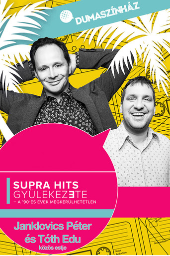 Supra hits gyülekezete - Janklovics Péter és Tóth Edu közös estje movie poster