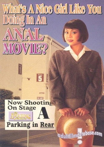 What's a Nice Girl Like You Doing in an Anal Movie movie poster