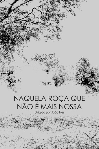 Naquela roça que não é mais nossa movie poster