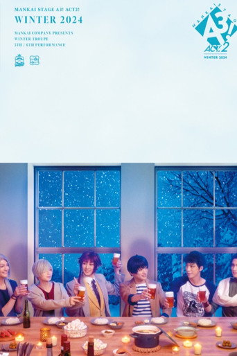 MANKAI STAGE『A3!』ACT2! ～WINTER 2024～ movie poster