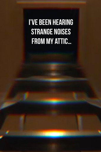 I’ve Been Hearing Strange Noises from My Attic… movie poster