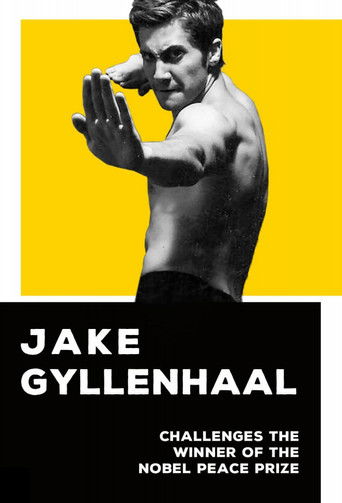Jake Gyllenhaal Challenges the Winner of the Nobel Peace Prize movie poster