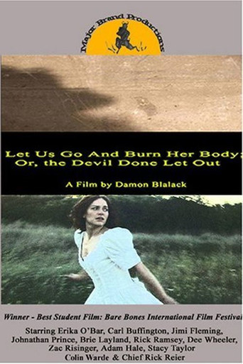 Let Us Go and Burn Her Body; Or, The Devil Done Let Out movie poster