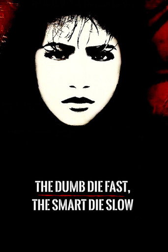 The Dumb Die Fast, The Smart Die Slow movie poster