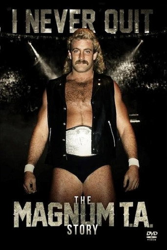 I Never Quit: The Magnum T.A. Story movie poster