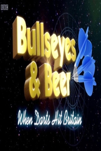 Bullseyes and Beer: When Darts Hit Britain movie poster