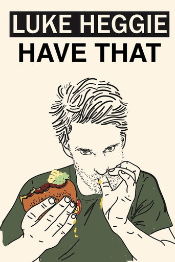 Luke Heggie: Have That movie poster