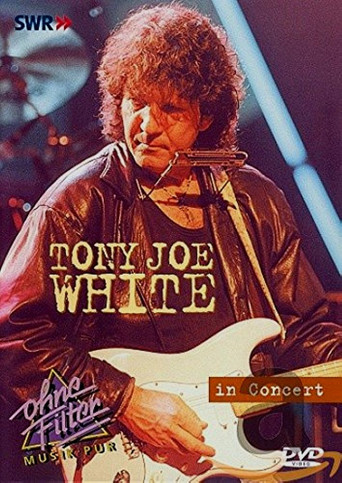 Tony Joe White: In Concert - Ohne Filter movie poster