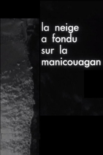 The Snow Has Melted on the Manicouagan movie poster