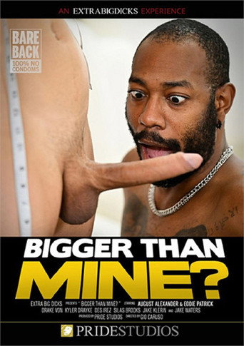 Bigger Than Mine? movie poster