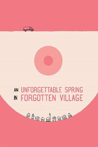 An Unforgettable Spring in a Forgotten Village movie poster