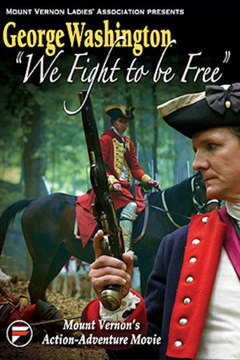 George Washington: We Fight to Be Free movie poster