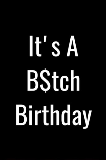 It's a B$tch Birthday movie poster
