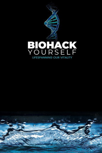 Biohack Yourself: Lifespanning Our Vitality movie poster