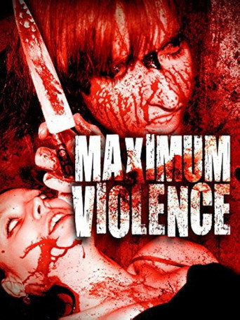 Maximum Violence movie poster