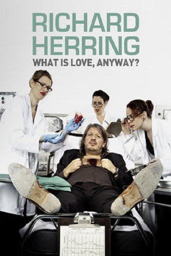 Richard Herring: What Is Love, Anyway? movie poster