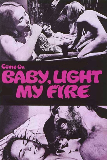 Come On Baby, Light My Fire movie poster