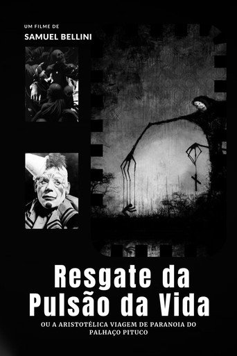 Resgate da Pulsão da Vida ou: A Aristotélica Viagem de Paranoia do Palhaço Pituco movie poster