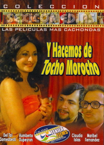 ...Y Hacemos de Tocho Morocho movie poster