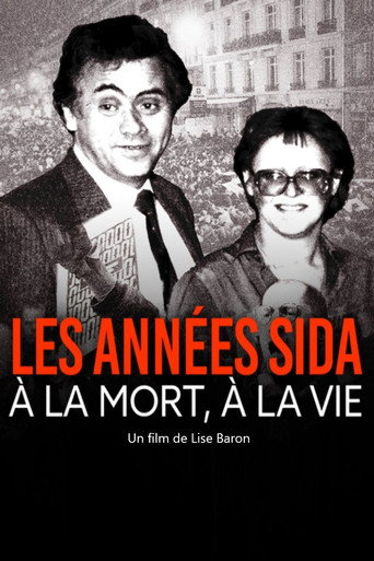 Les années sida, à la mort, à la vie movie poster