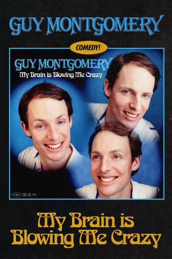 Guy Montgomery: My Brain Is Blowing Me Crazy movie poster