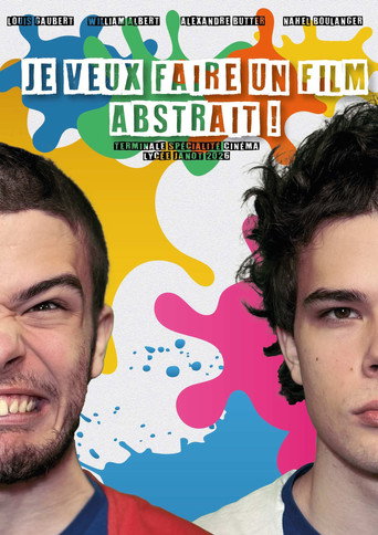 JE VEUX FAIRE UN FILM ABSTRAIT ! movie poster