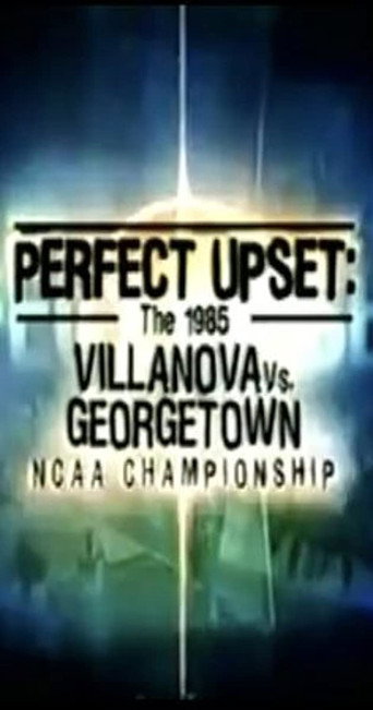 Perfect Upset: The 1985 Villanova vs. Georgetown NCAA Championship movie poster