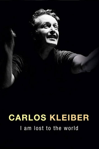 Carlos Kleiber:  I am Lost to the World movie poster