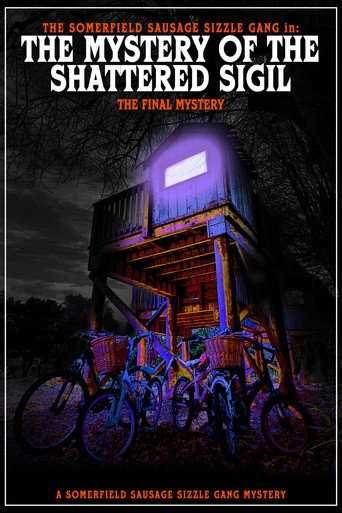 The Somerfield Sausage Sizzle Gang in: The Mystery of the Shattered Sigil: The Final Mystery: A Somerfield Sausage Sizzle Gang Mystery movie poster
