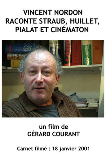 Vincent Nordon raconte Straub, Huillet, Pialat et Cinématon movie poster