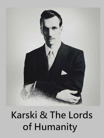 Karski & The Lords of Humanity movie poster