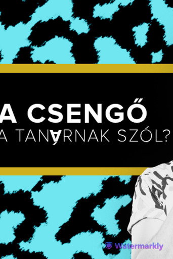 A csengő a tanárnak szól? - Fülöp Viktor, Hajdú Balázs, Litkai Gergely, Szabó Balázs Máté movie poster