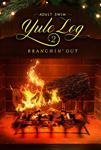 Adult Swim Yule Log 2: Branchin' Out movie poster