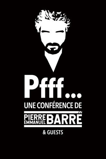 Pfff... A lecture by Pierre-Emmanuel Barré & Guests movie poster