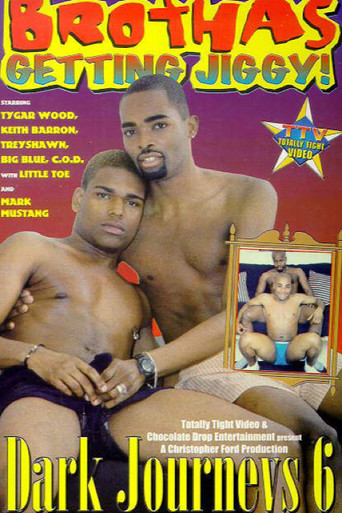 Dark Journeys 6: Brothas Getting Jiggy! movie poster