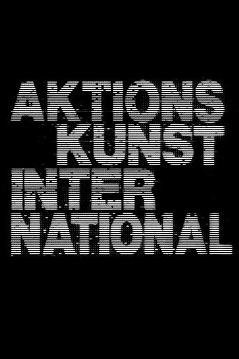 Aktionskunst International. Dokumente zum Internationalen Aktionismus movie poster