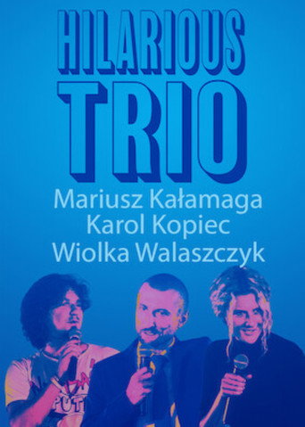 Mariusz Kałamaga, Karol Kopiec, Wiolka Walaszczyk, Hilarious Trio movie poster