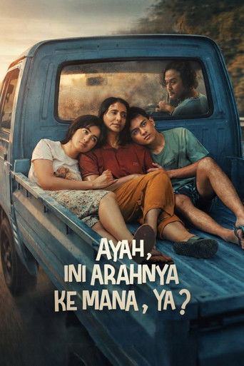Ayah, Ini Arahnya Ke Mana, Ya? movie poster