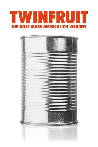 Twinfruit – Die Dose muss menschlich werden movie poster