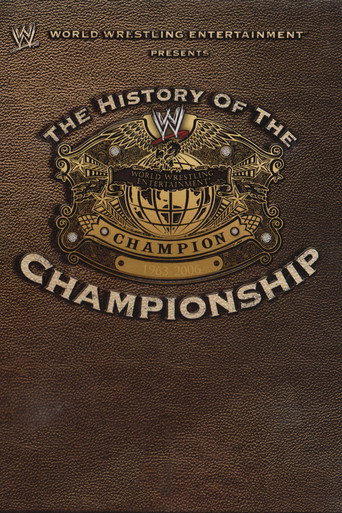 WWE: The History Of The WWE Championship movie poster