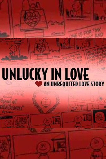 Unlucky in Love: An Unrequited Love Story movie poster