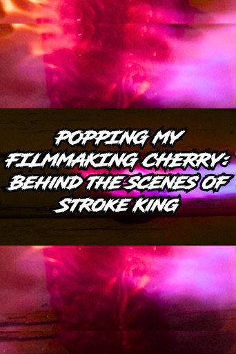 Popping My Filmmaking Cherry: Behind the Scenes of Stroke King movie poster