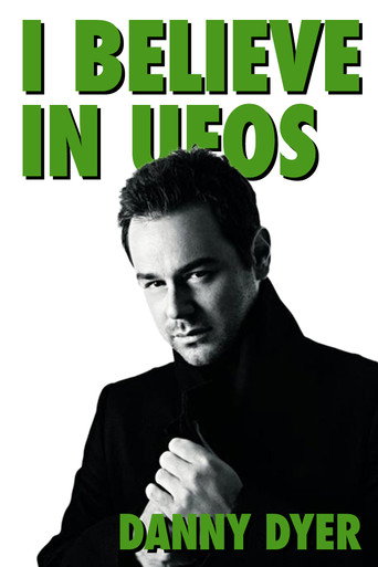 I Believe in UFOs: Danny Dyer movie poster