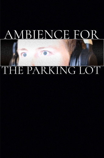 Ambience for the Parking Lot movie poster