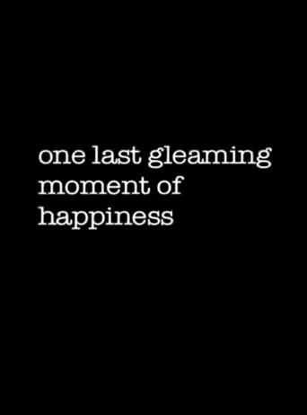 One Last Gleaming Moment of Happiness movie poster