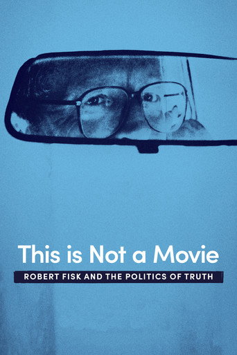 This Is Not a Movie: Robert Fisk and the Politics of Truth movie poster